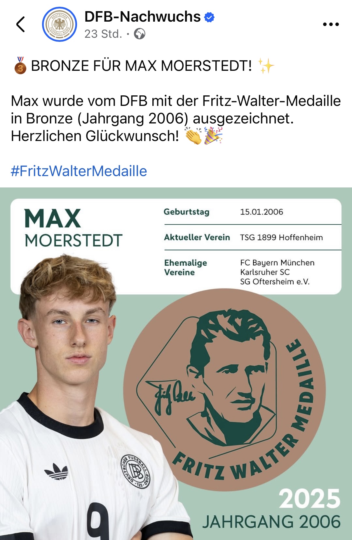 Unser früherer Jugendspieler Max Moerstedt wurde vom DFB mit der Fritz-Walter-Medaille in Bronze (Jahrgang 2006) ausgezeichnet. Unser früherer Jugendspieler Max Moerstedt wurde vom DFB mit der Fritz-Walter-Medaille in Bronze (Jahrgang 2006) ausgezeichnet.